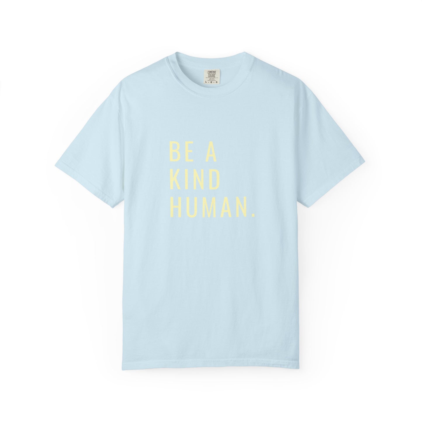 Be A Kind Human Tee | Comfort Colors Graphic T-Shirt